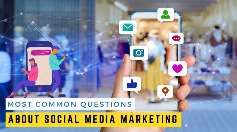 Common questions about Social Media Marketing